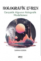 Holografik Evren;Gereklik Algısının Holografik Modellemesi