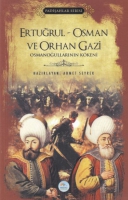 Ertuğrul - Osman ve Orhan Gazi (Padişahlar Serisi) ;Osmanoğullarının Kkeni