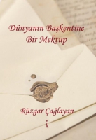 Dünyanın Başkentine Bir Mektup Dünyanın Başkentine Bir Mektup