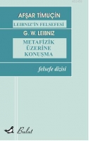 Leibnizin Felsefesi| Metafizik zerine Konuşma
