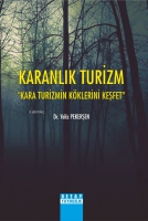 Karanlık Turizm ;Kara Turizmin Kklerini Keşfet