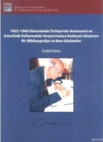 1923-1966 Dneminde| Trkiyenin Astronomi ve Astrofizik Dallarındaki Araştırmalara Katkısını Gsteren Bir; Bibliyografya ve Bazı Gzlemler