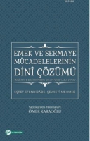 Emek Ve Sermaye Mücadelelerinin Dini Çözümü Emek Ve Sermaye Mücadelelerinin Dini Çözümü