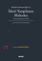 Madde Sistematiği İle İdari Yargılama Hukuku;(Vergi Yargılanması Dahil) Madde Sistematiği İle İdari Yargılama Hukuku;(Vergi Yargılanması Dahil)