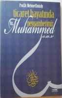 Ticaret Hayatnda Peygamberimiz Hz. Muhammed (s.a.v)