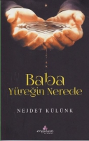 Baba Yreğin Nerede