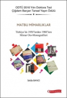 Matbu Mimarlıklar - Trkiye'de 1950'lerden 1980'lere Mimar Oto-Monografileri