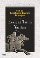 Prof. Dr. Sebahattin Bayram Armaan Eskia Tarihi Yazlar