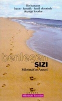 Benleşen Sızı Bir Hastanın Hayat - Hastalık - Hayal Ekseninde Düştüğü Kayıtlar Benleşen Sızı Bir Hastanın Hayat - Hastalık - Hayal Ekseninde Düştüğü Kayıtlar