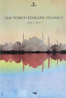 The World Beneath İstanbul The World Beneath İstanbul