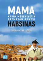 Mama Habsinas, Kadim Medeniyetin Batmayan Gneşi
