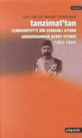 Tanzimattan Cumhuriyete Bir Osmanlı Aydını Abdurrahman Şeref Efendi (1853-1925)