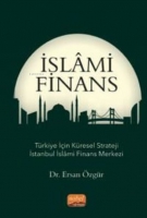 İslami Finans;Trkiye İin Kresel Strateji İstanbul İslami Finans Merkezi