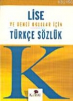Lise Dengi Okullar İçin Türkçe Sözlük (ciltsiz) Lise Dengi Okullar İçin Türkçe Sözlük (ciltsiz)