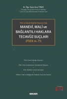 Fikir ve Sanat Eserleri Kanunu'nda Manevi, Mali ve Bağlantılı Haklara Tecavüz Suçları Fikir ve Sanat Eserleri Kanunu'nda Manevi, Mali ve Bağlantılı Haklara Tecavüz Suçları