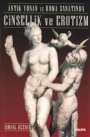 Antik Yunan ve Roma Sanatnda Cinsellik ve Erotizm