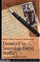 Belkıs Halim Vassaf'ın Defterinden| Dumezil'in Sosyoloji Dersi Notları