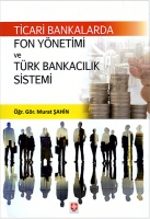 Ticari Bankalarda Fon Ynetimi ve Trk Bankacılık Sistemi