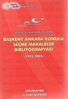 Başken Ankara Konulu Seçme Makaleler Bibliyografyası 1923-2003 Başken Ankara Konulu Seçme Makaleler Bibliyografyası 1923-2003