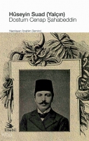Hüseyin Suad (Yalçın): Dostum Cenap Şahabeddin Hüseyin Suad (Yalçın): Dostum Cenap Şahabeddin