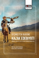 Gemişten Bugne Kazak Edebiyatı;(Dnem, Şahsiyetler Ve Eserlerinden rnekler)
