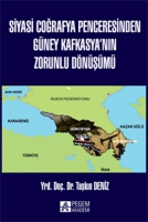 Siyasi Coğrafya Penceresinden Gney Kafkasya'nın Zorunlu Dnşm