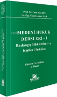 Medeni Hukuk Dersleri - I;Başlangıç Hükümleri ve Kişiler Hukuku Medeni Hukuk Dersleri - I;Başlangıç Hükümleri ve Kişiler Hukuku