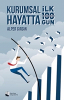 Kurumsal Hayatta İlk 100 Gün Kurumsal Hayatta İlk 100 Gün