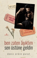 Ben Zaten Aşıktım Sen Üstüne Geldin Ben Zaten Aşıktım Sen Üstüne Geldin