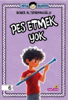 Pes Etmek Yok - Mutlu Hikyeler Serisi 6