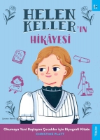 Helen Keller'n Hikyesi;Okumaya Yeni Balayan ocuklar iin Biyografi Kitab