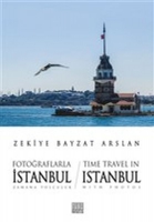 Fotoğraflarla İstanbul Zamana Yolculuk - Time Travel İn Istanbul With Photos Fotoğraflarla İstanbul Zamana Yolculuk - Time Travel İn Istanbul With Photos