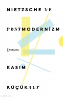 Nietzsche ve Postmodernizm Nietzsche ve Postmodernizm