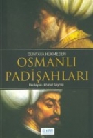 Dnyaya Hkmeden Osmanlı Padişahları
