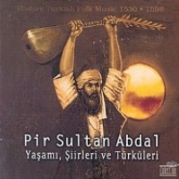 Pir Sultan Abdal / Yaam, iirleri ve Trkleri