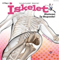 İskelet Sistemi İş Başında! - Vücudumuzdaki Sistemler İskelet Sistemi İş Başında! - Vücudumuzdaki Sistemler