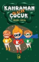 Kahraman Olacak Çocuk Kahraman Olacak Çocuk