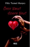 Önce Umut Sonra Unut Önce Umut Sonra Unut