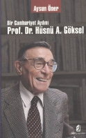 Bir Cumhuriyet Aydını Prof. Dr. Hsn A. Gksel