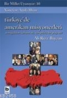 Bir Millet Uyanıyor - 10| Trkiye'de Amerikan Misyonerleri