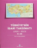 Trkiye'nin İdari Taksimatı 4. Cilt (1920 - 2013)