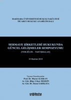 Sermaye Şirketleri Hukukunda Gncel Gelişmeler Sempozyumu (Tebliğler - Tartışmalar)