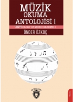 Müzik Okuma Antolojisi I;Anthology of Music Reading I Müzik Okuma Antolojisi I;Anthology of Music Reading I