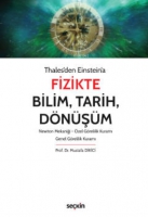 Thales'den Einstein'a Fizikte Bilim, Tarih, Dönüşüm Thales'den Einstein'a Fizikte Bilim, Tarih, Dönüşüm