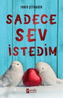 Sadece Sev İstedim Sadece Sev İstedim