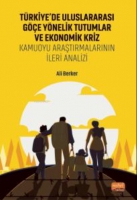 Trkiye'de Uluslararası Ge Ynelik Tutumlar Ve Ekonomik Kriz;Kamuoyu Araştırmalarının İleri Analizi
