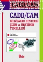 Cadd / Cam Bilgisayar Destekli Çizim ve Üretimin Temelleri Cadd / Cam Bilgisayar Destekli Çizim ve Üretimin Temelleri