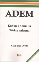 Adem: Kur'an'ı Kerim'in Türkçe Anlatımı Adem: Kur'an'ı Kerim'in Türkçe Anlatımı
