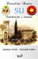 Osmanlı'dan Bugne Su Politikaları ve Hukuku