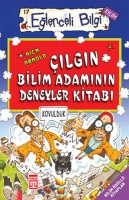Çılgın Bilim Adamının Deneyler Kitabı Çılgın Bilim Adamının Deneyler Kitabı